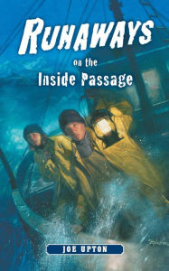 Title: Runaways on the Inside Passage, Author: Joe Upton