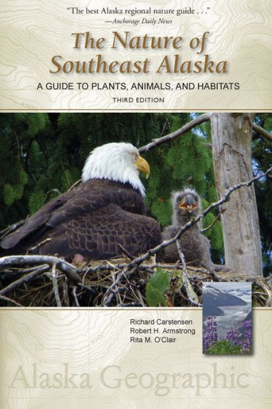 The Nature of Southeast Alaska: A Guide to Plants, Animals, and Habitats