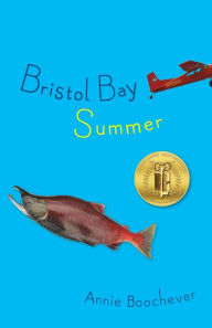 Title: Bristol Bay Summer, Author: Annie Boochever