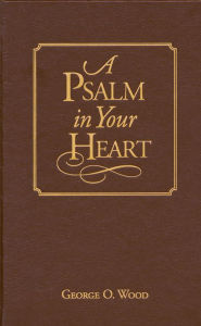 Title: Psalm in Your Heart: Library Edition: Library Edition, Author: George Wood