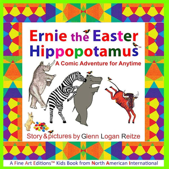 Ernie the Easter Hippopotamus: A Comic Adventure for Anytime