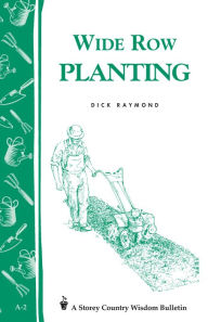 Title: Wide-Row Planting, Author: Dick Raymond