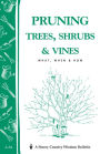 Pruning Trees, Shrubs and Vines: Storey Country Wisdom Bulletin A-54