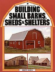 Building Small Barns, Sheds & Shelters