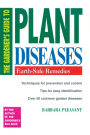 The Gardener's Guide to Plant Diseases: Earth-Safe Remedies
