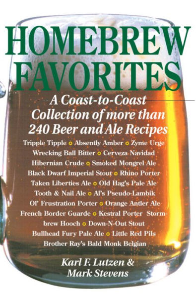 Homebrew Favorites: A Coast-to-Coast Collection of More Than 240 Beer and Ale Recipes