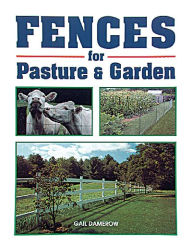 Title: Fences for Pasture & Garden, Author: Gail Damerow