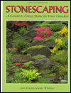 Title: Stonescaping: A Guide to Using Stone in Your Garden, Author: Jan Kowalczewski Whitner