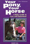 Alternative view 2 of Your Pony, Your Horse; A Kid's Guide to Care and Enjoyment