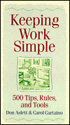 Title: Keeping Work Simple: 500 Tips, Rules, and Tools, Author: Don Aslett