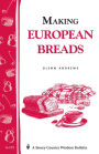 Making European Breads: Storey's Country Wisdom Bulletin A-172