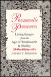 Title: ROMANTIC PRESENCES, Author: Jeffrey C Robinson