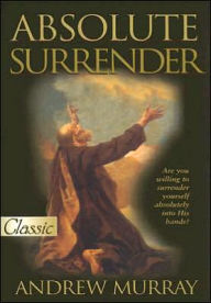 Title: Absolute Surrender, Author: Andrew Murray