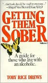 Title: Getting Them Sober: A Guide for Those Living with Alcoholism, Author: Toby Rice Drews