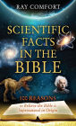 Scientific Facts In The Bible: 100 Reasons To Believe The Bible Is Supernatural In Origin