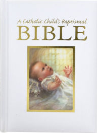 Title: Catholic Child's Baptismal Bible-OE, Author: Regina Press Malhame & Company