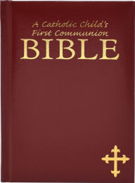 Title: A Catholic Child's First Communion Bible, Author: Regina Press Malhame & Company