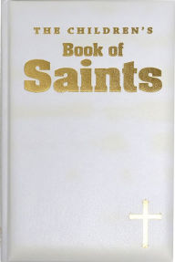 Title: The Childrens' Book of Saints, Author: Louis M. Savary