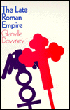 Title: Late Roman Empire / Edition 1, Author: Glanville Downey