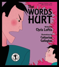 Title: The Words Hurt: Helping Children Cope with Verbal Abuse, Author: Chris Loftis