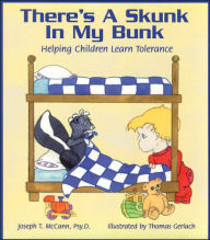 Title: There's a Skunk in My Bunk: Helping Children Learn Tolerance, Author: Joseph T. McCann