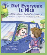 Title: Not Everyone Is Nice: Helping Children Learn Caution with Strangers, Author: Frederick Alimonti