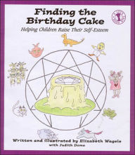 Title: Finding the Birthday Cake: Helping Children Raise Their Self-Esteem (Let's Talk Series), Author: Elizabeth Wagele