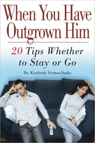 When You Have Outgrown Him: Whether to Stay or Go