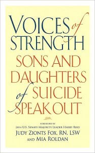 Title: Voices of Strength: Sons and Daughters of Suicide Speak Out, Author: Judy Zionts Fox