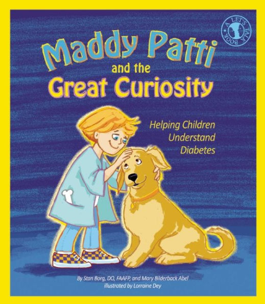 Maddy Patti and the Great Curiosity: Helping Children Understand Diabetes