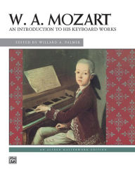 Title: Mozart -- An Introduction to His Keyboard Works, Author: Wolfgang Amadeus Mozart