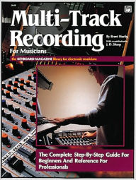 Title: Multi-Track Recording for Musicians, Author: Brent Hurtig