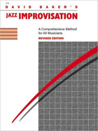 Title: Jazz Improvisation: A Comprehensive Method for All Musicians, Author: David Baker