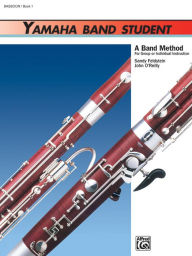 Title: Yamaha Band Student, Bk 1: Bassoon, Author: Sandy Feldstein