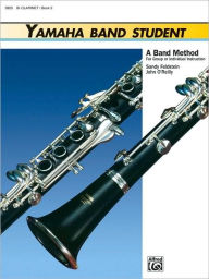 Title: Yamaha Band Student, Bk 2: B-flat Clarinet, Author: Sandy Feldstein
