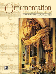 Title: Ornamentation: A Question & Answer Manual, Author: Valery Lloyd-Watts