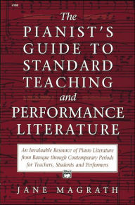 Title: Pianists Guide to Standard Teaching and Performance Literature, Author: Jane Magrath