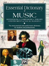 Title: Essential Dictionary of Music: The Most Practical and Useful Music Dictionary for Students and Professionals / Edition 2, Author: L. C. Harnsberger