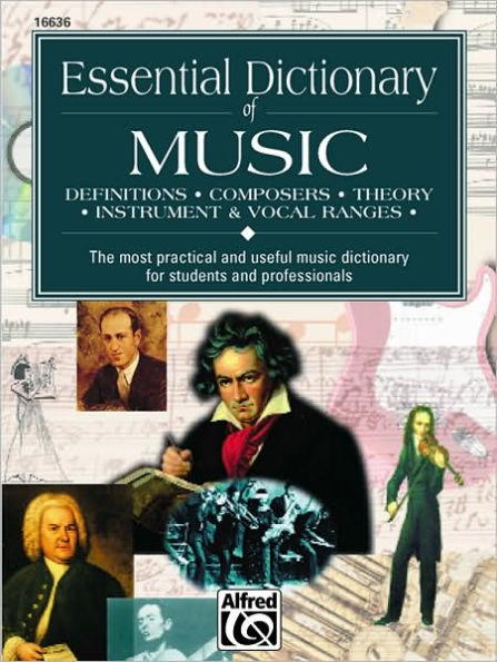 Essential Dictionary of Music: The Most Practical and Useful Music Dictionary for Students and Professionals / Edition 2