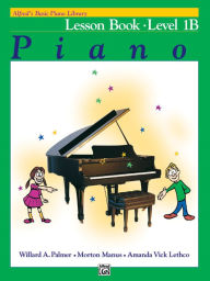 Title: Alfred's Basic Piano Library Lesson Book, Bk 1B, Author: Willard A. Palmer