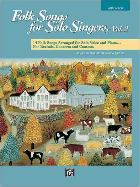 Folk Songs for Solo Singers, Vol 2: 14 Folk Songs Arranged for Solo Voice and Piano for Recitals, Concerts, and Contests (Medium Low Voice)