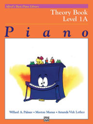 Title: Alfred's Basic Piano Course Theory, Bk 1A, Author: Willard A. Palmer