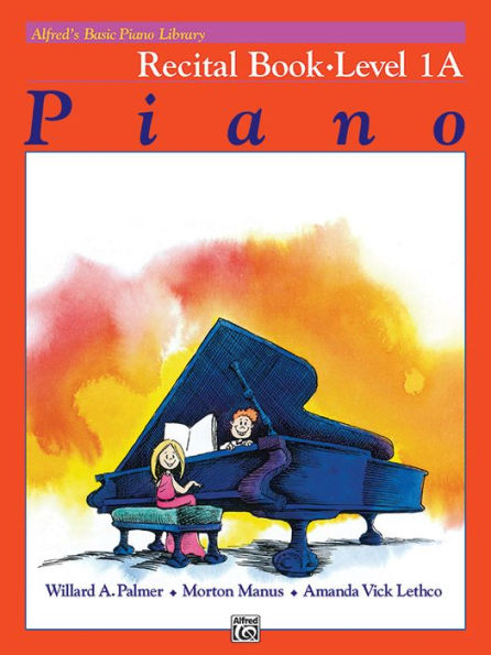 Alfred's Basic Piano Library Recital Book, Bk 1A