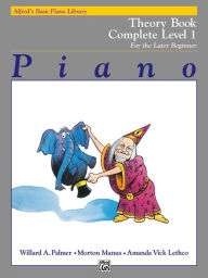 Title: Alfred's Basic Piano Library Theory Complete, Bk 1: For the Later Beginner, Author: Willard A. Palmer