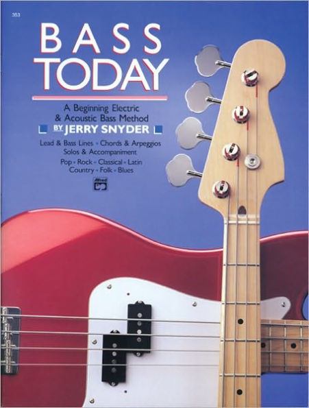 Bass Today: A Beginning Electric & Acoustic Bass Method