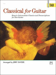 Title: Classical for Guitar In TAB: Easy to Intermediate Classics and Transcriptions for Solo Guitar, Author: Alfred Music