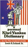 Title: A Personal Kiwi-Yankee Dictionary, Author: Louis Leland