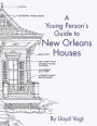 Young Person's Guide to New Orleans Houses