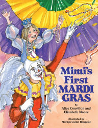 Title: Mimi's First Mardi Gras, Author: Alice Couvillon