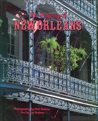 The Majesty Of New Orleans By Lee Malone Hardcover Barnes Noble